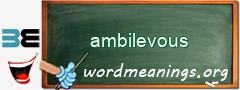 WordMeaning blackboard for ambilevous